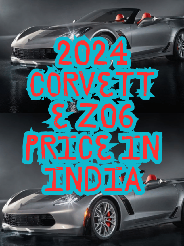 2024 Corvette Z06 Price in India