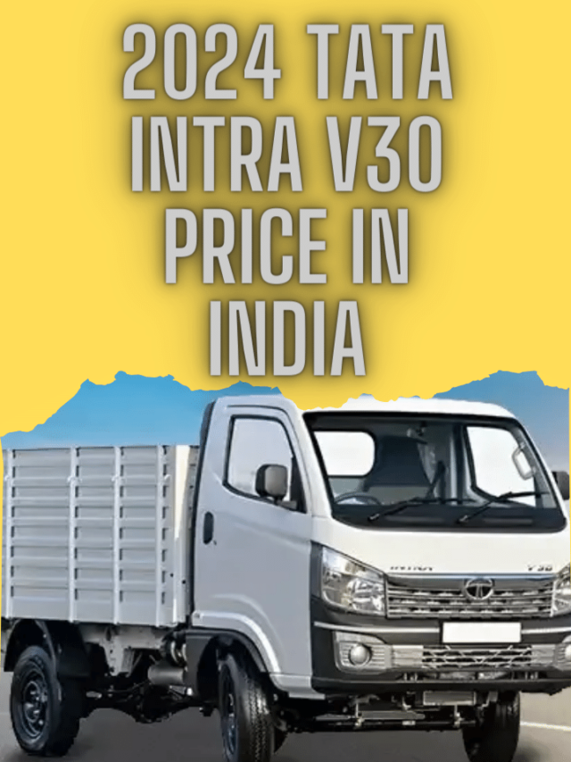 2024 Tata Intra V30 Price in India